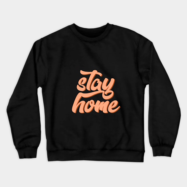 Stay home Crewneck Sweatshirt by cariespositodesign